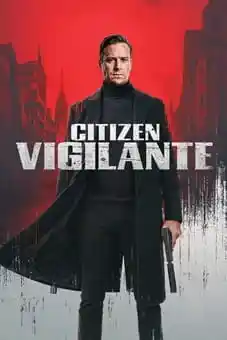 Citizen Vigilante 2026flixtor